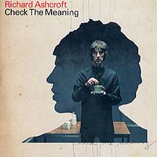 Richard Ashcroft : Check The Meaning